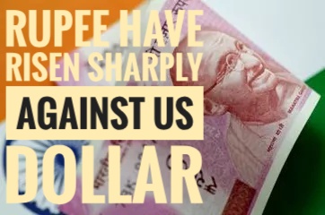 Rupee have risen sharply against US Dollar